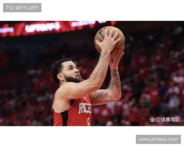 弗雷德范弗利特的崛起之路与NBA职业生涯的精彩瞬间分析